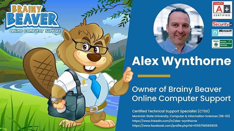 Alex Wynthorne, Owner of Brainy Beaver Online Computer Support. Certified Technical Support Specialist (CTSS) with a degree in Computer & Information Sciences from Montclair State University (98-03). The image shows Alex's photo alongside a cartoon beaver mascot wearing glasses and a tie. Certification logos for CompTIA A+, CompTIA Security+, Microsoft Certified, and RSAG Trusted Online Support Provider are displayed.